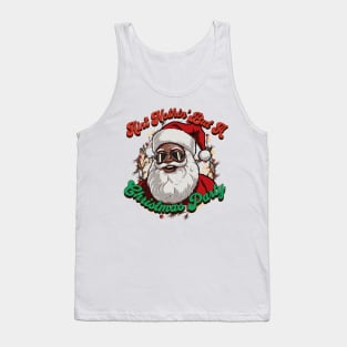 Ain't Nothing But A Christmas Party Tank Top